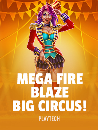 Mega Fire Blaze: Big Circus!