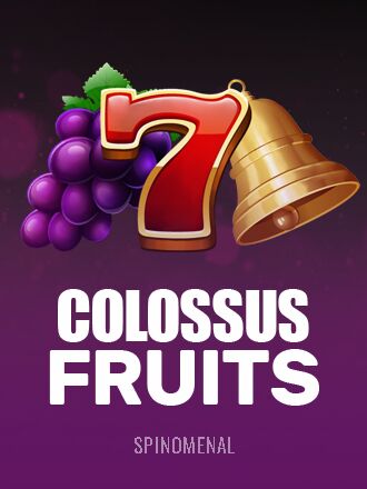 Colossus Fruits